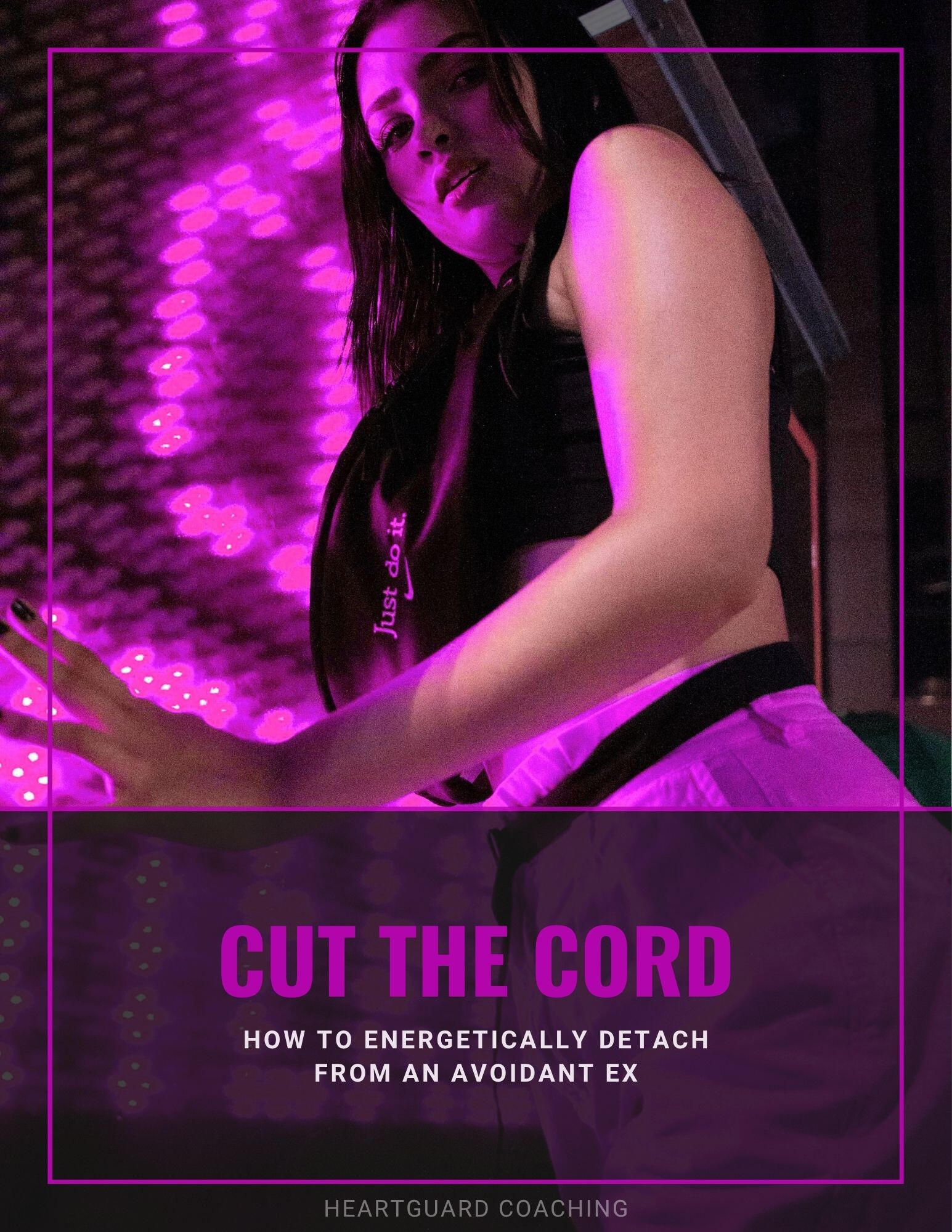 image of the free guide cover: a woman leaning on a neon sign, with the words: Cut the Cord: How to Energetically Detach from an Ex